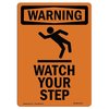 Signmission OSHA WARNING Sign, Watch Your Step, 24in X 18in Decal, 18" W, 24" H, Portrait, OS-WS-D-1824-V-13717 OS-WS-D-1824-V-13717